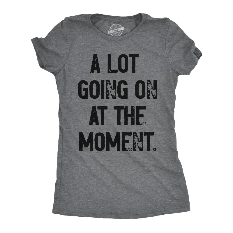 Sequined Women T Shirt for a Sparkly Night OutA Lot Going On At The Moment Women's T Shirt