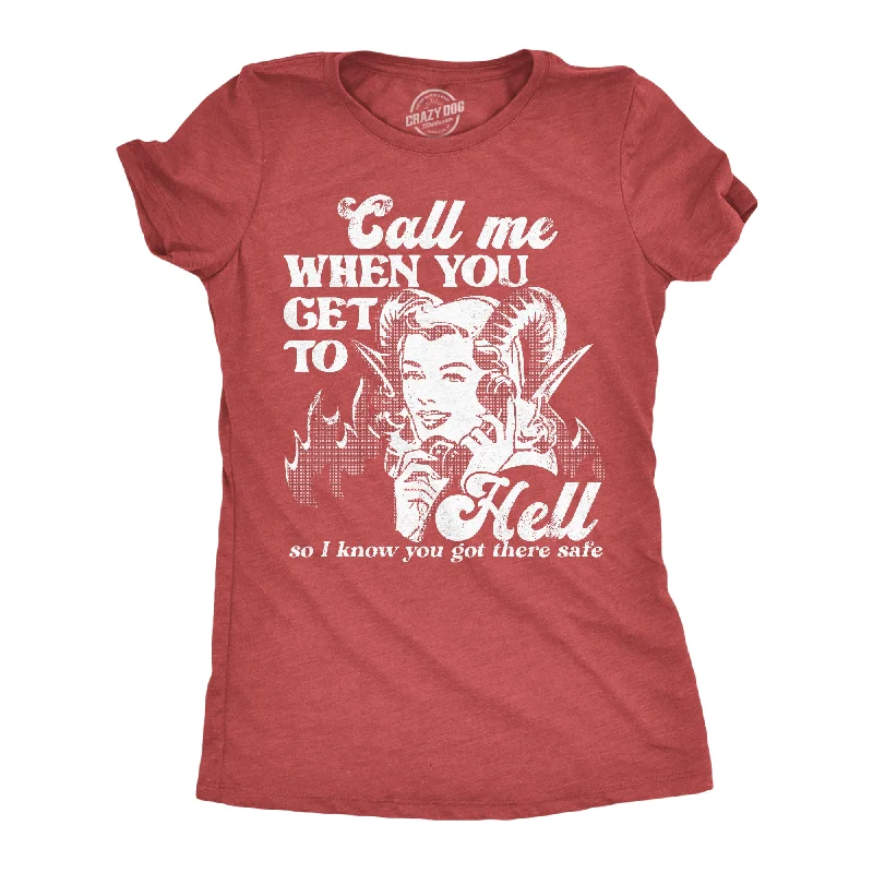 Distressed Women T Shirt with a Laid - Back AestheticCall Me When You Get To Hell So I Know You Got There Safe Women's T Shirt