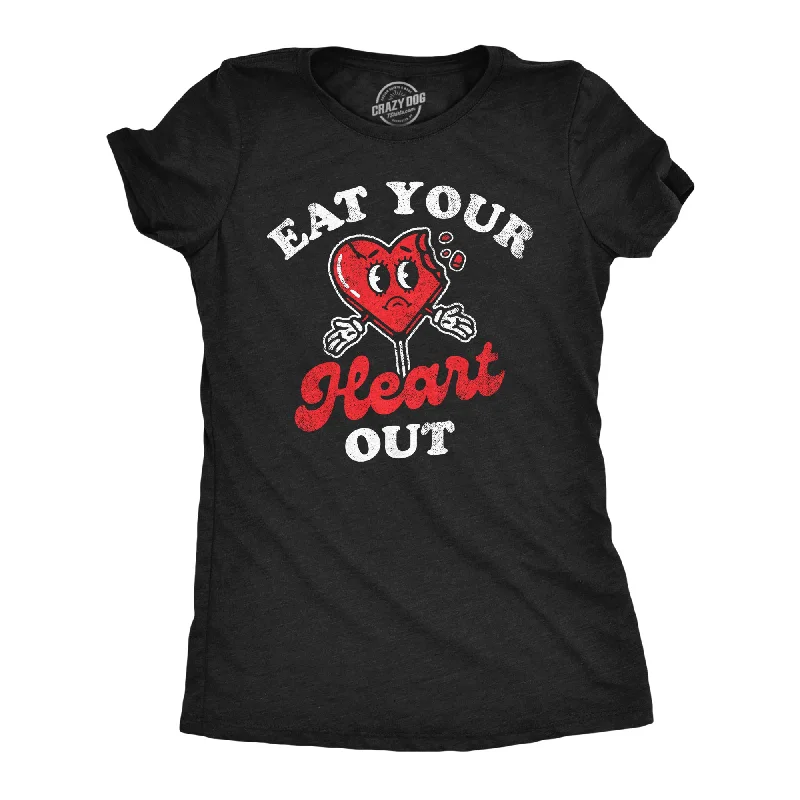 Distressed Women T Shirt with a Laid - Back AestheticEat Your Heart Out Women's T Shirt