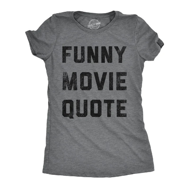 Floral Print Women T Shirt for a Feminine TouchFunny Movie Quote Women's T Shirt