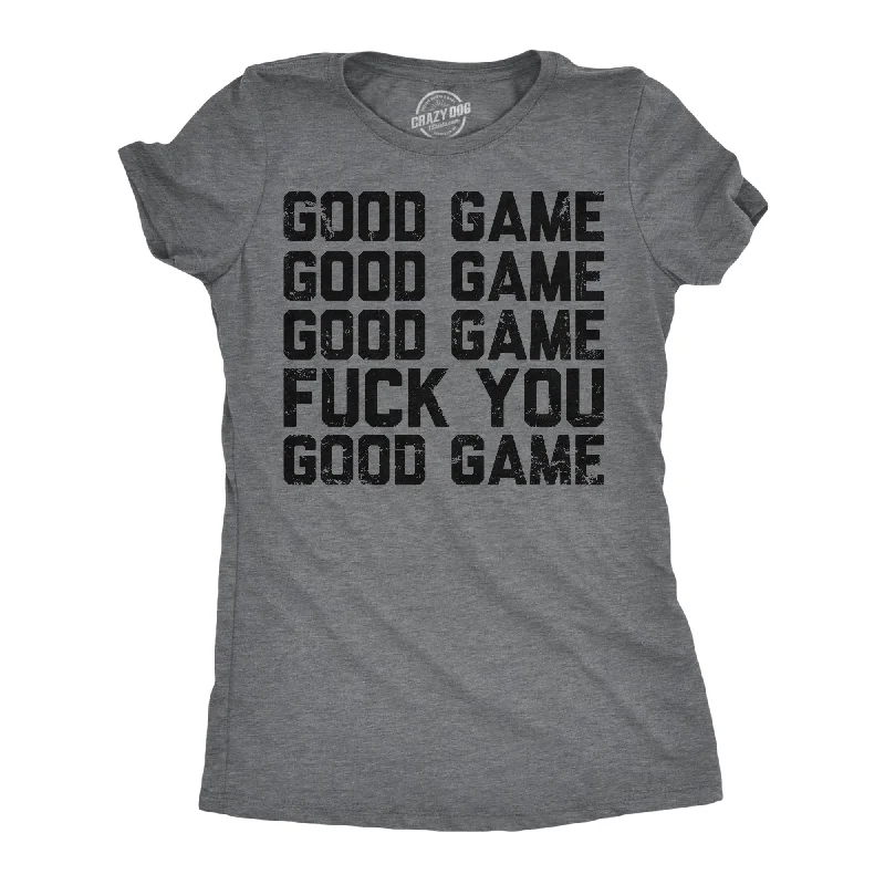 Embroidered Women T Shirt with Intricate DetailsGood Game Fuck You Women's T Shirt