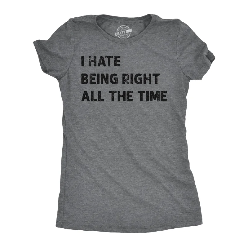 Puff Sleeve Women T Shirt for a Fashion - Forward LookI Hate Being Right All The Time Women's T Shirt