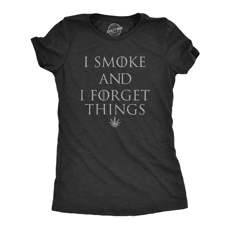 Moisture - Wicking Women T Shirt for Active LifestylesI Smoke And I Forget Things Women's T Shirt