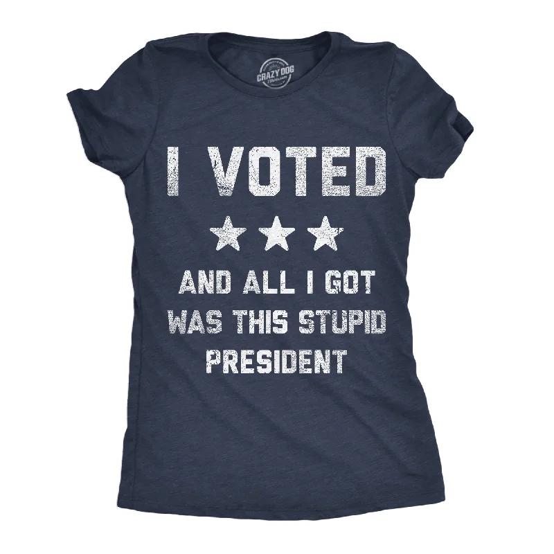 Sheer Women T Shirt for a Stylish and Alluring LookI Voted And All I Got Was This Stupid President Women's T Shirt