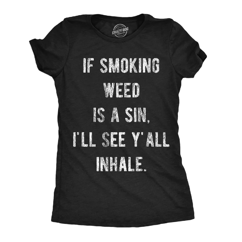 Striped Women T Shirt in a Classic PatternIf Smoking Weed Is A Sin Ill See You Inhale Women's T Shirt