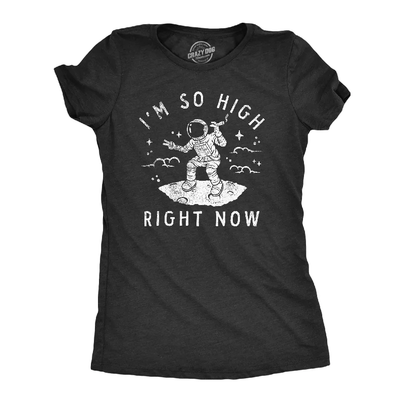 Plus Size Women T Shirt for a Comfortable and Flattering FitIm So High Right Now Women's T Shirt