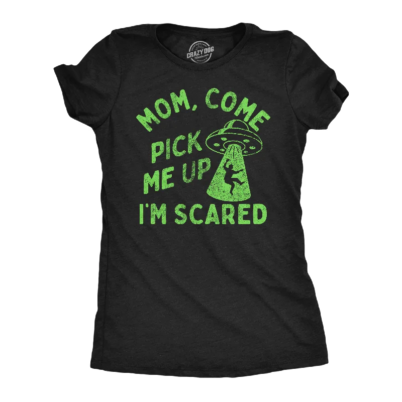 Embroidered Women T Shirt with Intricate DetailsMom Come Pick Me Up Im Scared Women's T Shirt