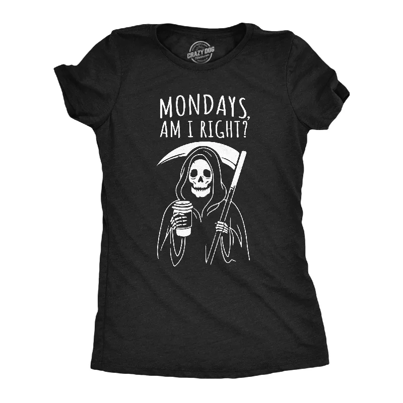 Crew Neck Women T Shirt with a Timeless DesignMondays Am I Right Women's T Shirt