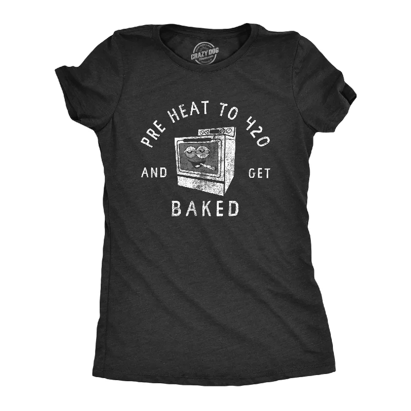 Sleeveless Women T Shirt for Summer ComfortPre Heat To 420 And Get Baked Women's T Shirt