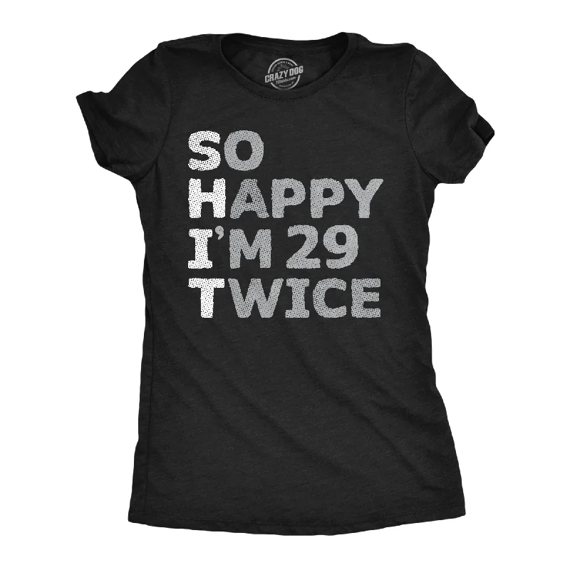 Sleeveless Women T Shirt for Summer ComfortSo Happy Im 29 Twice Women's T Shirt