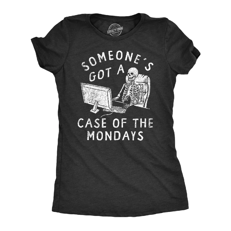 Long Sleeve Women T Shirt for Cooler WeatherSomeones Got A Case Of The Mondays Women's T Shirt