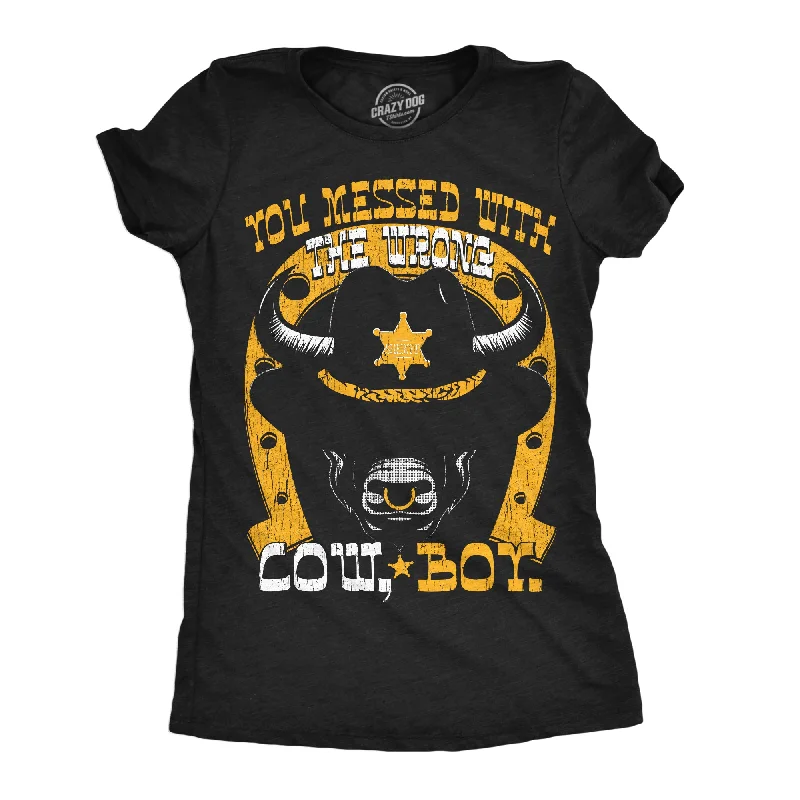 Distressed Women T Shirt with a Laid - Back AestheticYou Messed With The Wrong Cow Boy Women's T Shirt