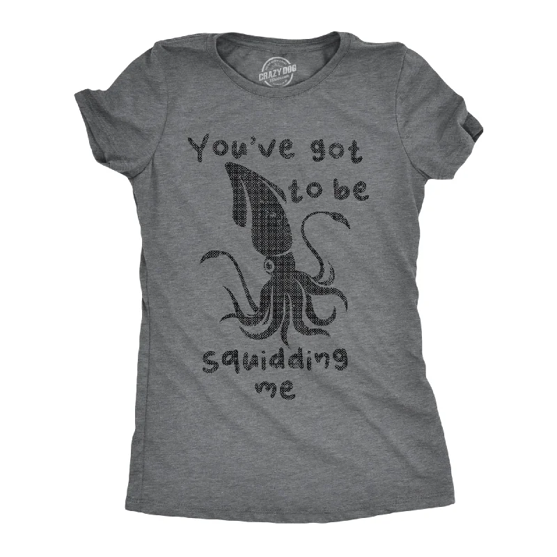 Sequined Women T Shirt for a Sparkly Night OutYouve Got To Be Squidding Me Women's T Shirt